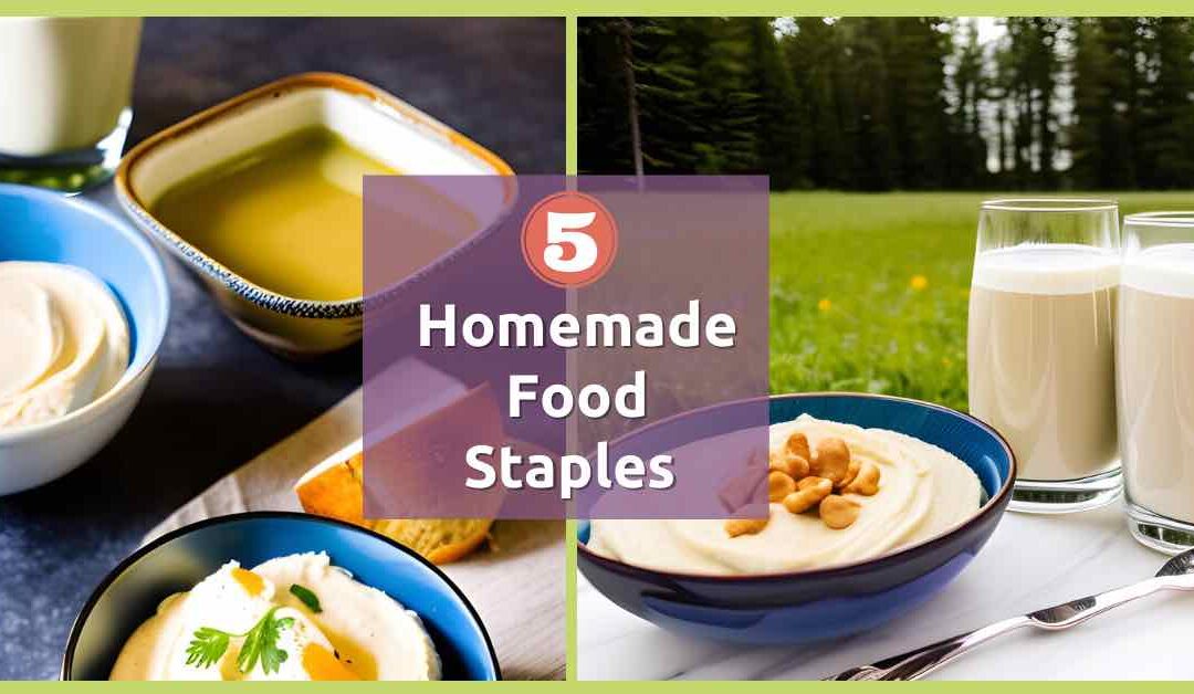 5 homemade food staples