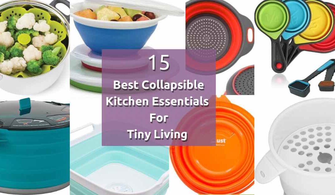 15 Best Collapsible Kitchen Essentials for Tiny Living