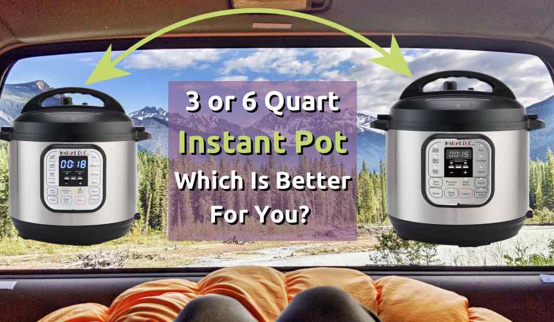 3 or 6 qt Instant Pot: Which is better for you?