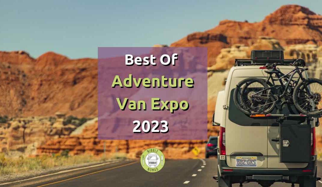 Best of the Adventure Van Expo Event 2023