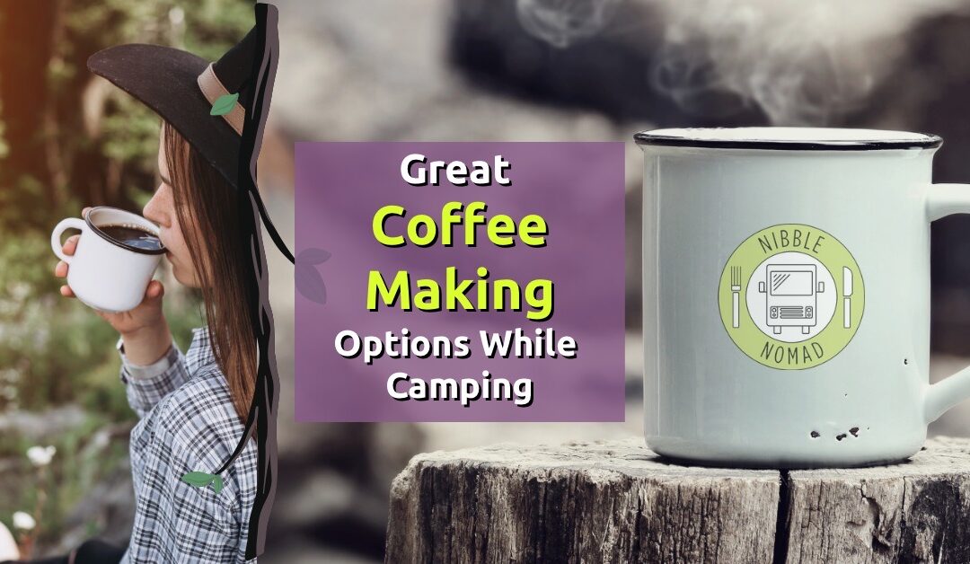 7 Best Brewing Methods for Great Coffee while Camping