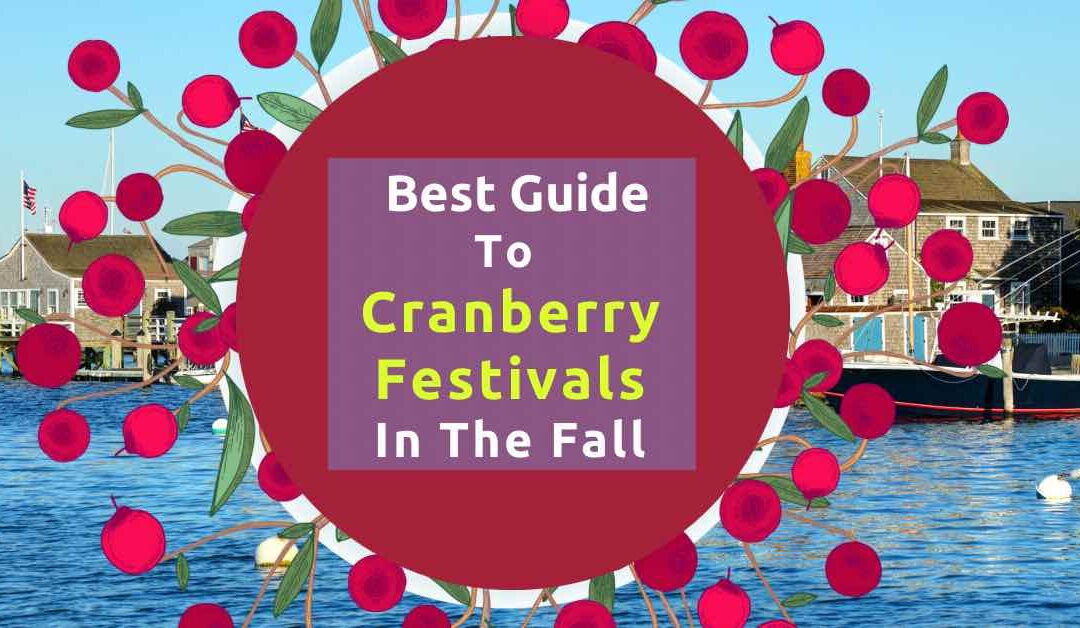 Best guide to cranberry festivals in the fall of 2023