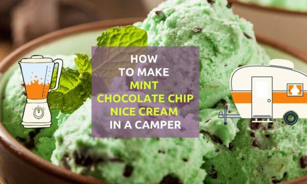 How to Make Mint Chocolate Chip Nice Cream in a Camper