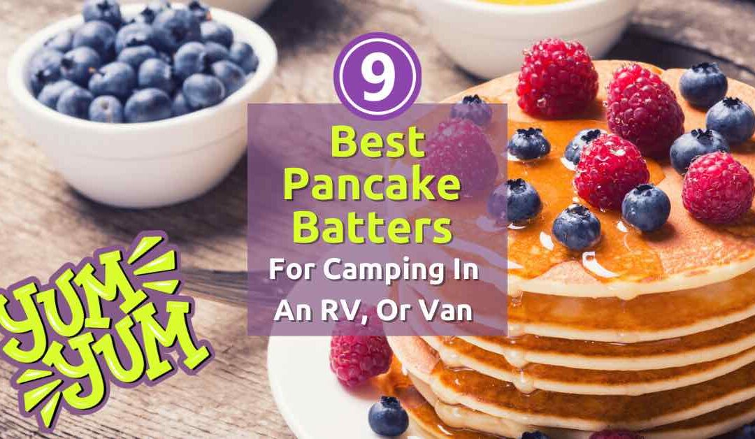 The 9 Best Pancake Batters for camping in an RV or van
