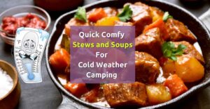 comfy stews and soups for cold weather camping