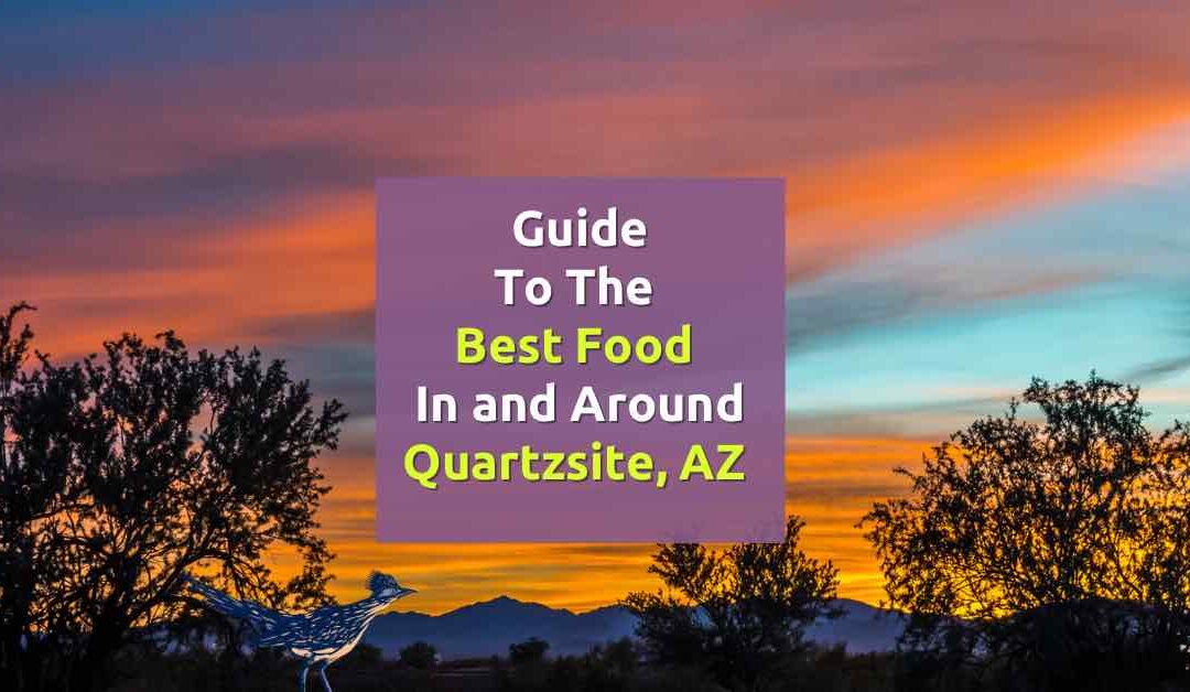 Guide to the best food in and around Quartzsite