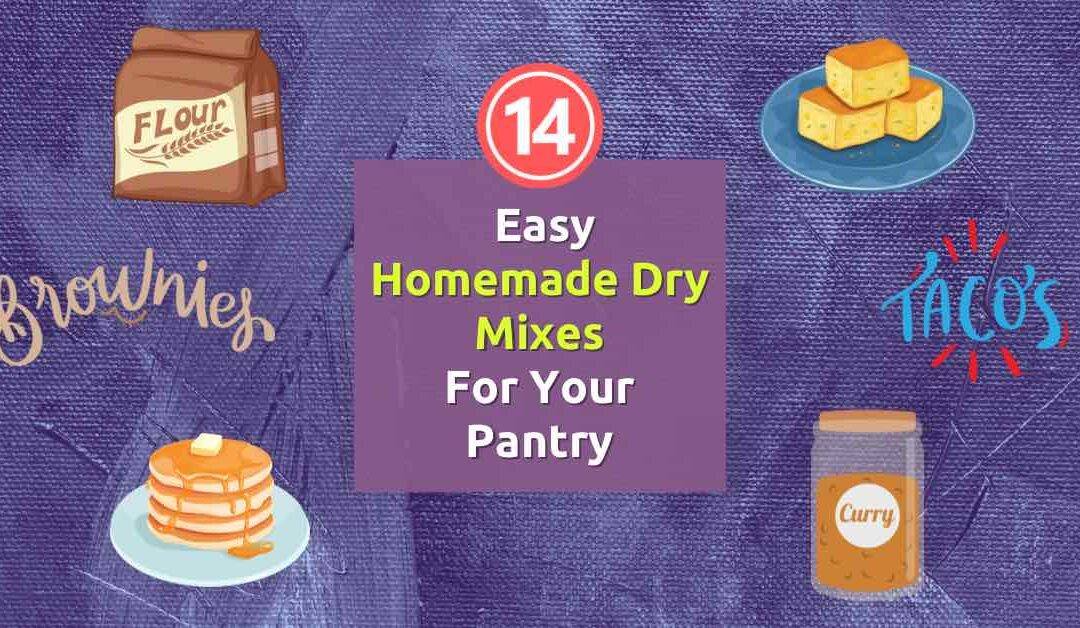 Homemade dry mixes for your pantry