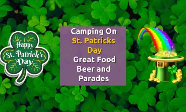 Camping on St. Patrick’s Day; Great Food, Beer, and Parades